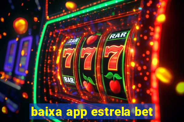 baixa app estrela bet